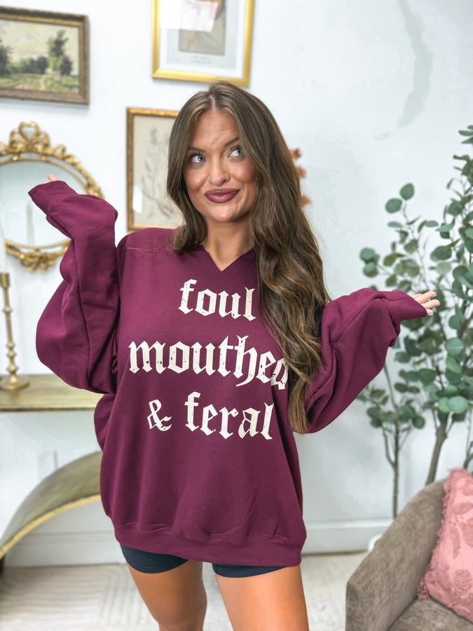 Foul Mouthed &amp; Feral Split Neck Sweatshirt